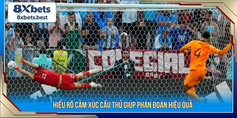 Danh Sách Kèo Penalty Hot Cùng Các Thủ Thuật Thông Minh 4 Hiểu rõ cảm xúc cầu thủ giúp phán đoán hiệu quả